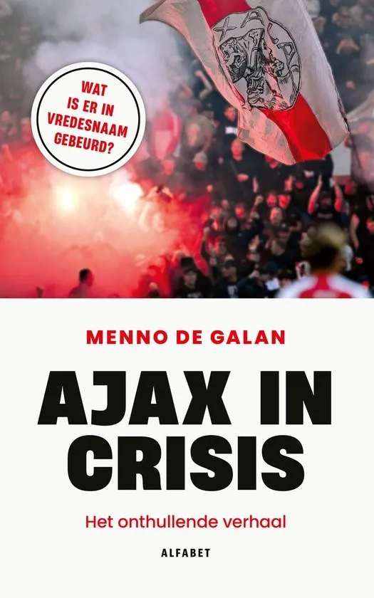 De Galan schrijft ‘het onthullende verhaal over de crisis bij Ajax van binnenuit’