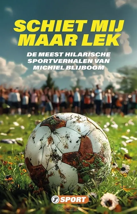 Schiet mij maar lek, de meest hilarische sportverhalen van Michiel Blijboom