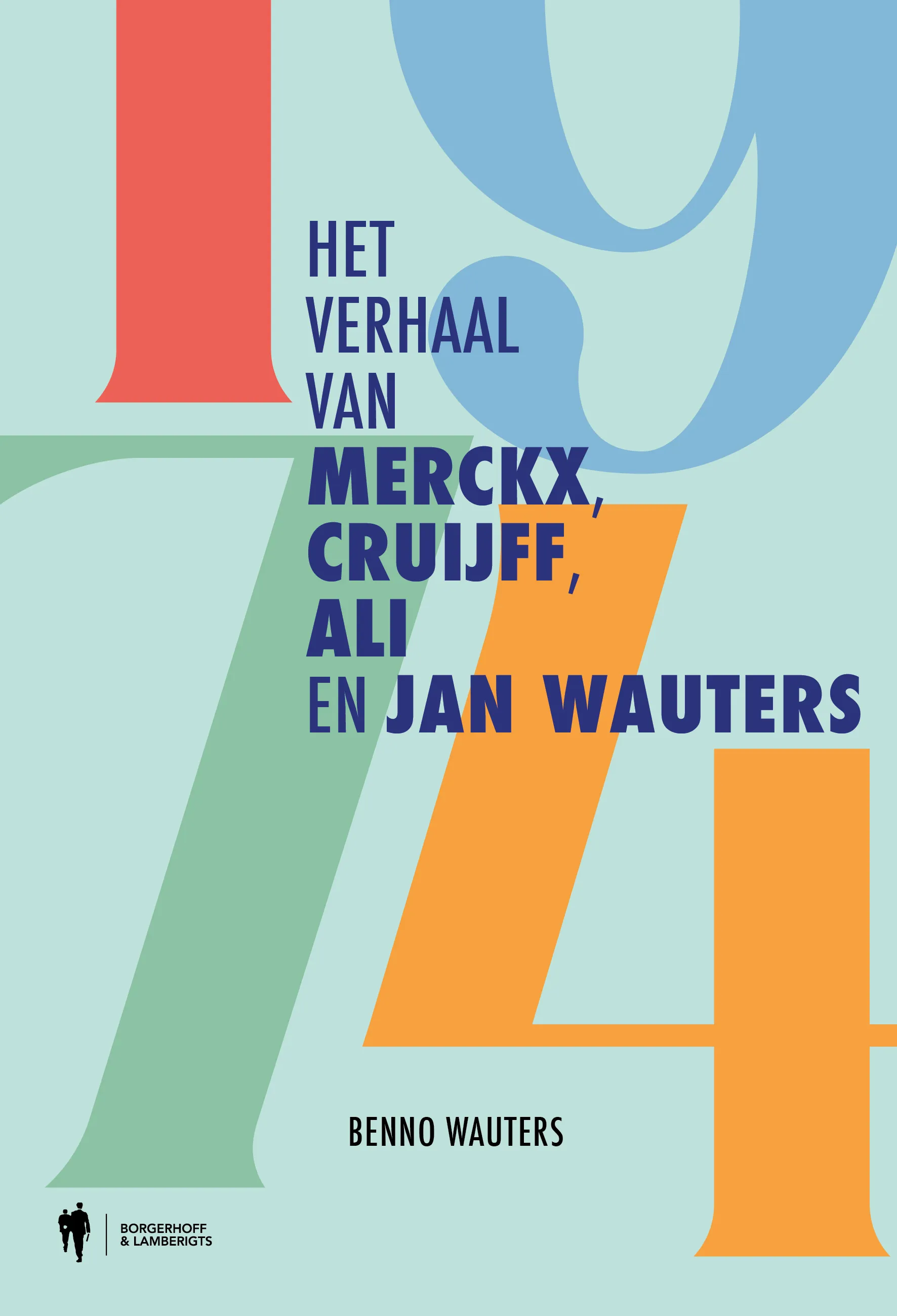Boek over het magische sportjaar 1974 met Cruijff, Ali, Merckx en Jan Wauters